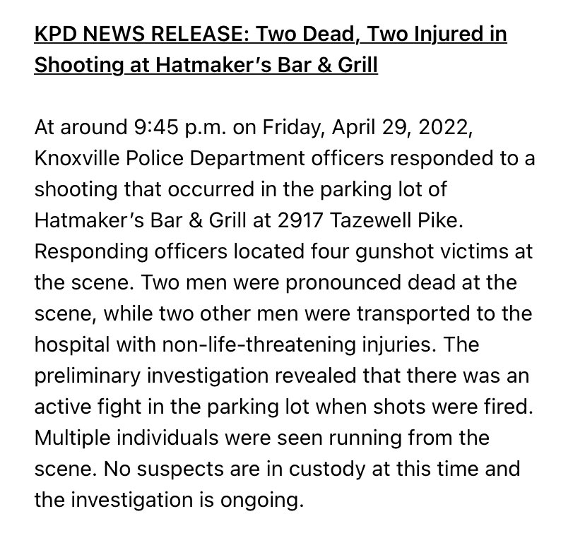 KPD officers are on scene investigating a shooting that occurred in the parking lot of Hatmaker's Bar & Grill. Two men were pronounced dead at the scene, while two other men were transported to the hospital with non-life-threatening injuries