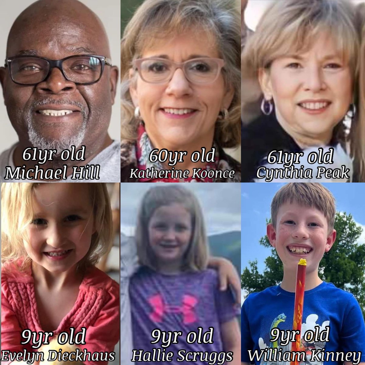 All six victims in Tennessee school shooting identified by authorities. 9 year old Hallie Scruggs was a 3rd grader; daughter of a pastor  ; 9 year old Evelyn Dieckhaus was a 3rd grader at the school who was known as a hero.  9 year old William Kinney was 3rd